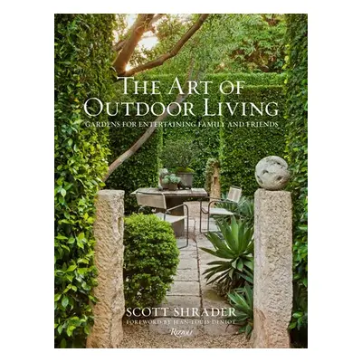 Art of Outdoor Living - Shrader, Scott a Romerein, Lisa