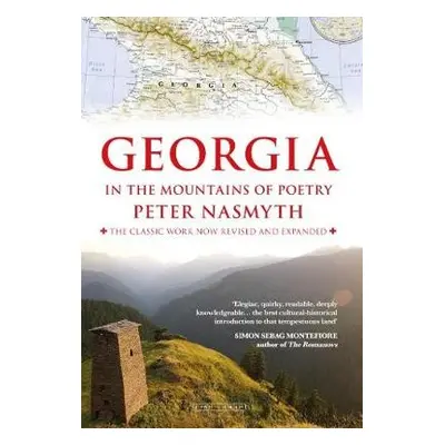 Georgia in the Mountains of Poetry - Nasmyth, Peter