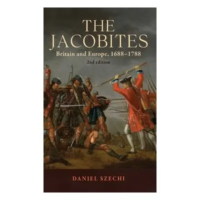 Jacobites - Szechi, Daniel