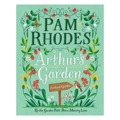 Arthur's Garden - Rhodes, Pam