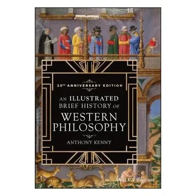 Illustrated Brief History of Western Philosophy, 20th Anniversary Edition - Kenny, Anthony (Univ