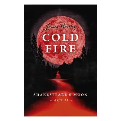 Cold Fire - Hartley, James