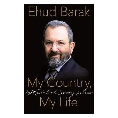 My Country, My Life - Barak, Ehud