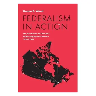 Federalism in Action - Wood, Donna E.