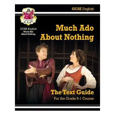 GCSE English Shakespeare Text Guide - Much Ado About Nothing includes Online Edition a Quizzes -