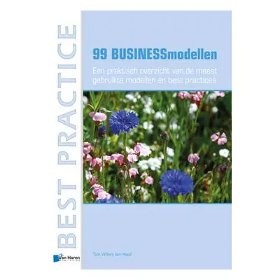 99 Businessmodellen - Hoed, Tom Willem den