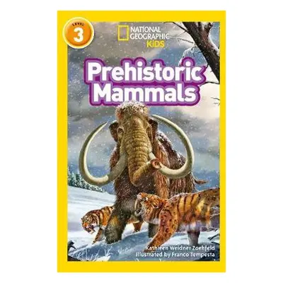 Prehistoric Mammals - Weidner Zoehfeld, Kathleen a National Geographic Kids