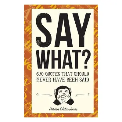 Say What? - Chila-Jones, Doreen