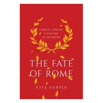 Fate of Rome - Harper, Kyle