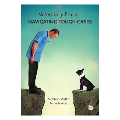 Veterinary Ethics: Navigating Tough Cases