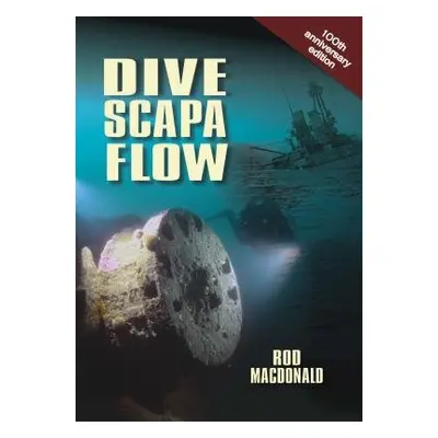 Dive Scapa Flow - Macdonald, Rod