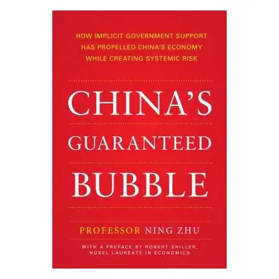 China's Guaranteed Bubble - Zhu, Ning