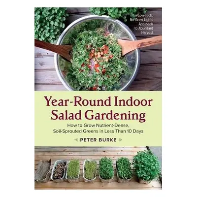 Year-Round Indoor Salad Gardening - Burke, Peter