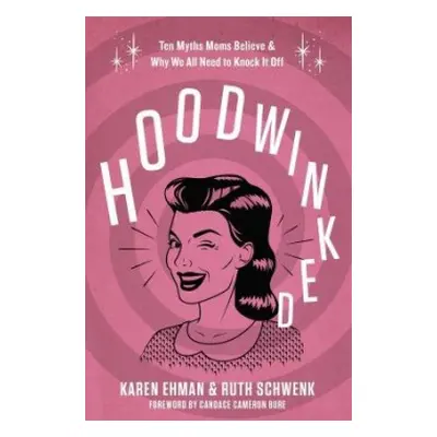 Hoodwinked - Ehman, Karen a Schwenk, Ruth