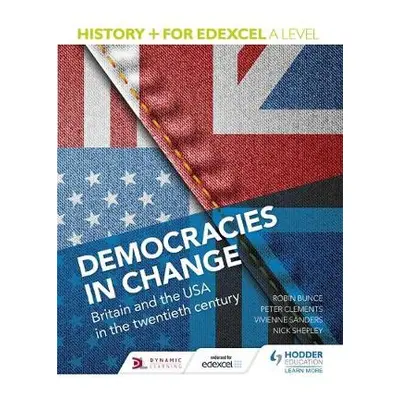 History+ for Edexcel A Level: Democracies in change: Britain and the USA in the twentieth centur