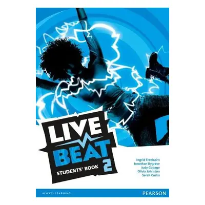 Live Beat 2 Students' Book - Bygrave, Jonathan a Copage, Judy a Freebairn, Ingrid a Curtis, Sara