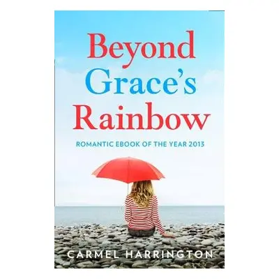 Beyond Grace’s Rainbow - Harrington, Carmel