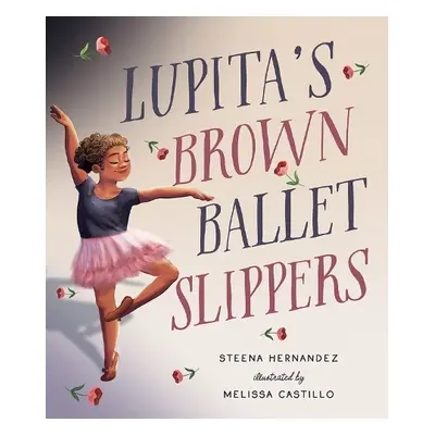 Lupita's Brown Ballet Slippers - Hernandez, Steena