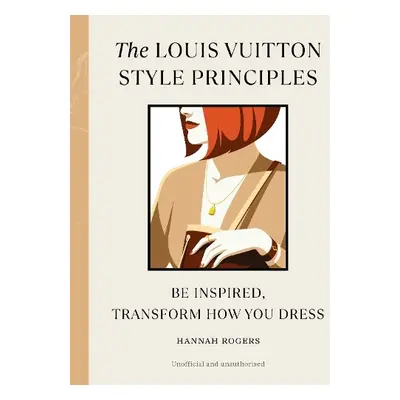 Louis Vuitton Style Principles - Rogers, Hannah