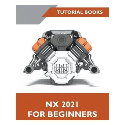 NX 2021 For Beginners - Books, Tutorial