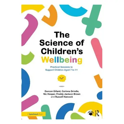 Science of Children's Wellbeing - Gillard, Duncan a Grindle, Corinna a Hooper, Nic a Jackson Bro