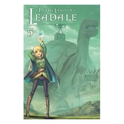 In the Land of Leadale, Vol. 5 (light novel) - Ceez