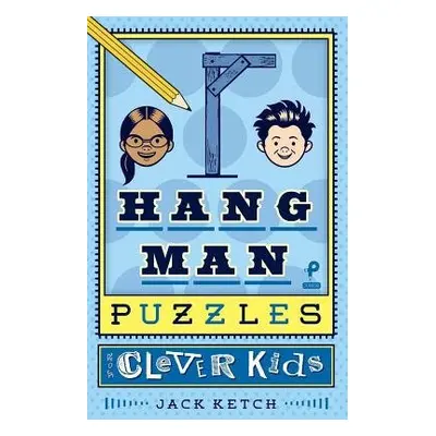 Hangman Puzzles for Clever Kids - Ketch, Jack