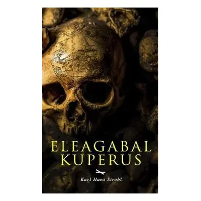 Eleagabal Kuperus - Strobl, Karl Hans