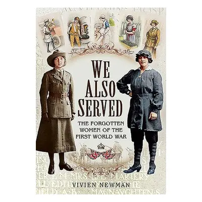 We Also Served - Newman, Vivien