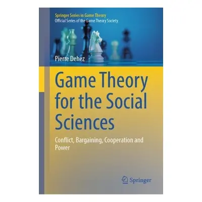 Game Theory for the Social Sciences - Dehez, Pierre