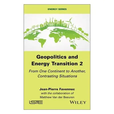 Geopolitics and Energy Transition 2 - Favennec, Jean-Pierre (Paris Dauphine University, France)