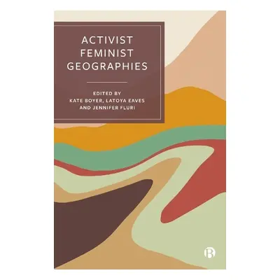 Activist Feminist Geographies