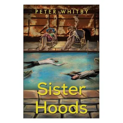 Sister Hoods - Whitby, Peter