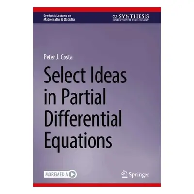 Select Ideas in Partial Differential Equations - Costa, Peter J.