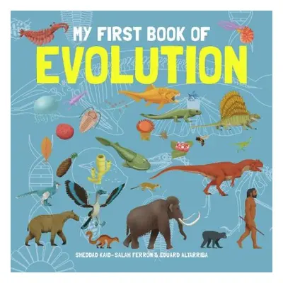 My First Book of Evolution - Altarriba, Eduard a Ferron, Sheddad Kaid-Salah