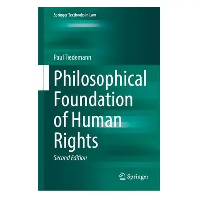 Philosophical Foundation of Human Rights - Tiedemann, Paul