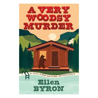 Very Woodsy Murder - Byron, Ellen