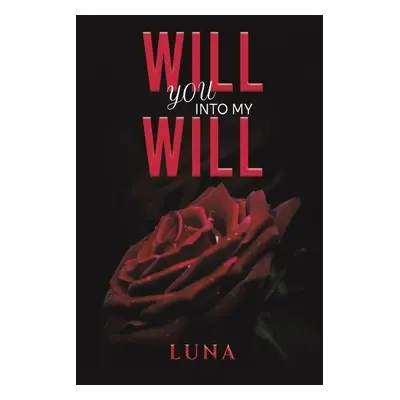 Will You into My Will - Luna