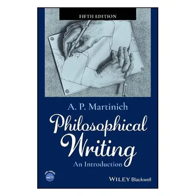 Philosophical Writing - Martinich, A. P. (University of Texas, Austin)