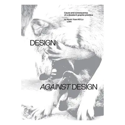 Design Against Design - Lo, Kevin Yuen Kit