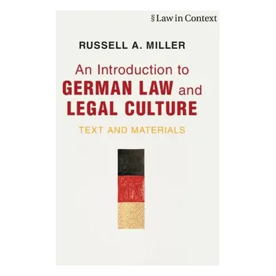 Introduction to German Law and Legal Culture - Miller, Russell A. (Washington and Lee University