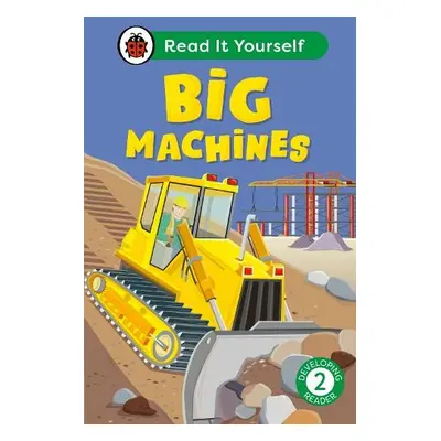 Big Machines: Read It Yourself - Level 2 Developing Reader - Ladybird