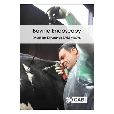 Bovine Endoscopy - Karvountzis, Dr Sotirios (Mendip Veterinary Services Ltd, UK)