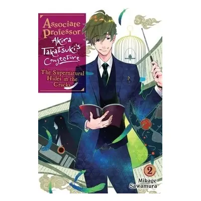 Associate Professor Akira Takatsuki's Conjecture, Vol. 2 (light novel) - Sawamura, Mikage