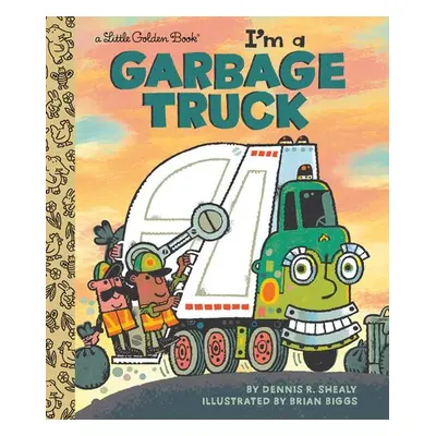 I'm a Garbage Truck - Shealy, Dennis R. a Biggs, Brian