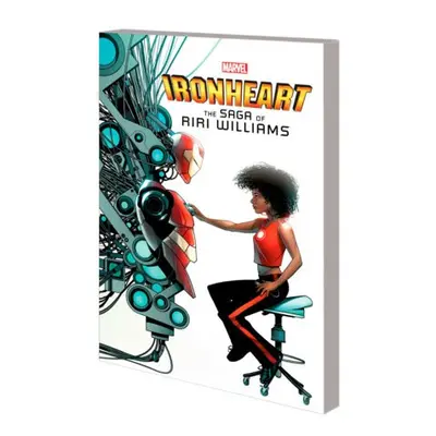 Ironheart: The Saga Of Riri Williams - Bendis, Brian Michael