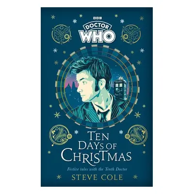 Doctor Who: Ten Days of Christmas - Cole, Steve a Who, Doctor