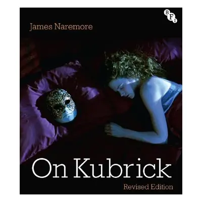 On Kubrick - Naremore, James