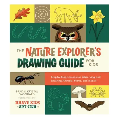 Nature Explorer's Drawing Guide for Kids - Woodard, Brad a Woodard, Krystal