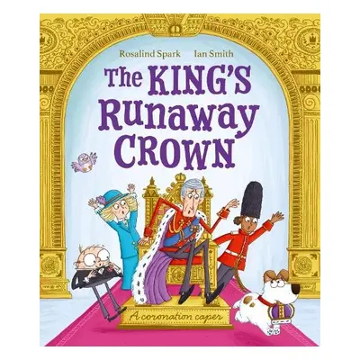 King's Runaway Crown: A coronation caper - Spark, Rosalind